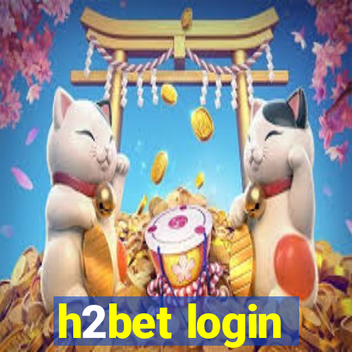 h2bet login